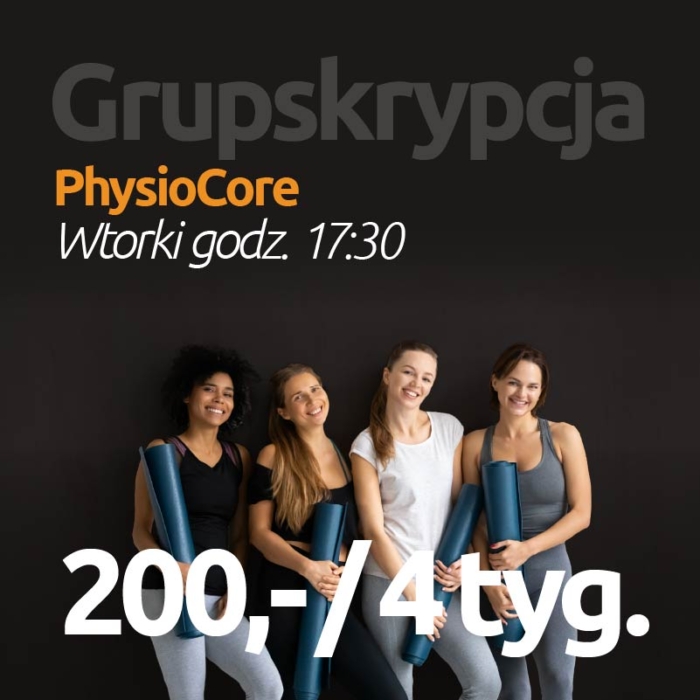 Grupskrypcja! <br>PhysioCore<br>Wtorki godz. 17:30